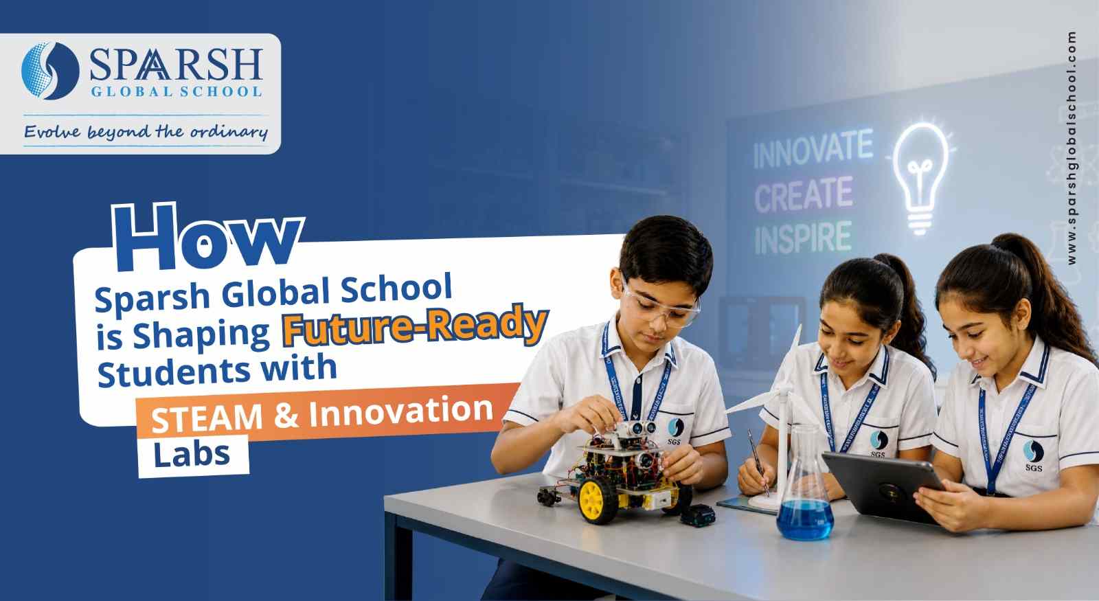 How Sparsh Global School is Shaping Future-Ready Students with STEAM & Innovation Labs